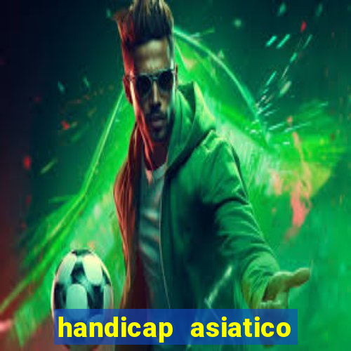 handicap asiatico empate - 1