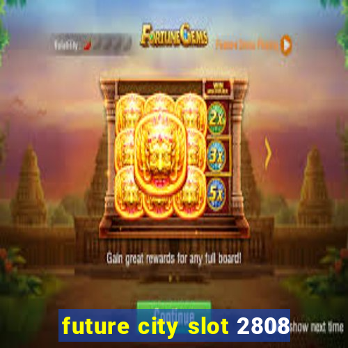 future city slot 2808