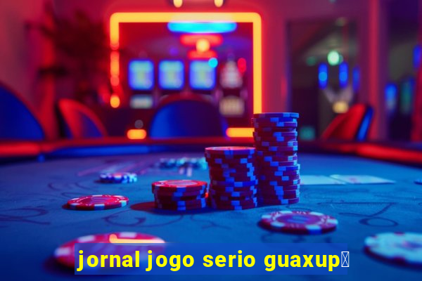 jornal jogo serio guaxup茅