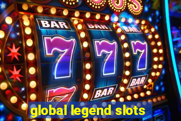 global legend slots