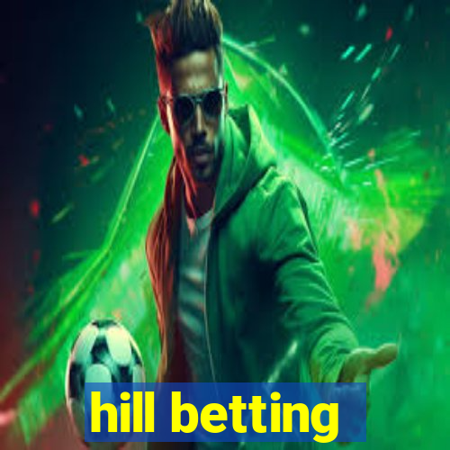 hill betting