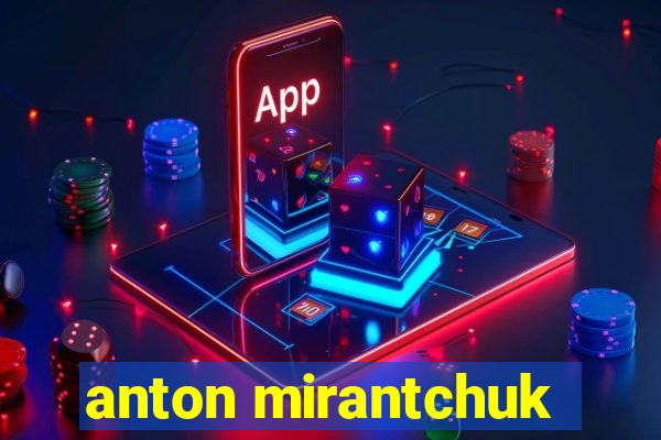 anton mirantchuk