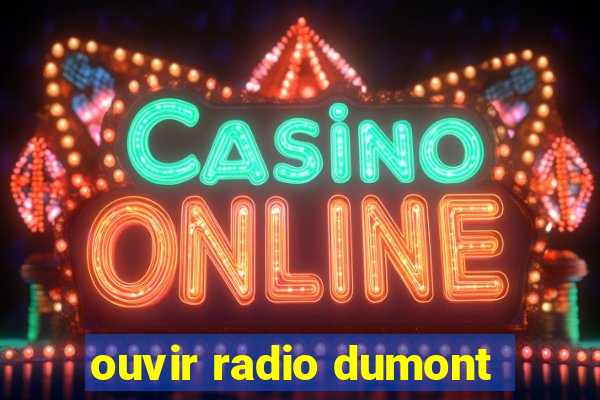 ouvir radio dumont