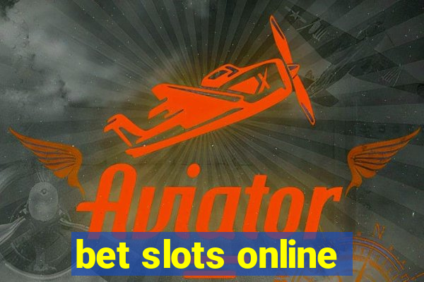 bet slots online