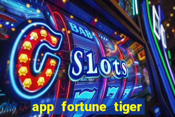 app fortune tiger slots paga mesmo