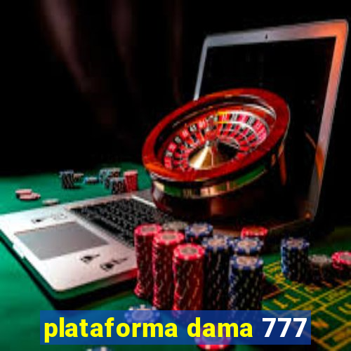 plataforma dama 777