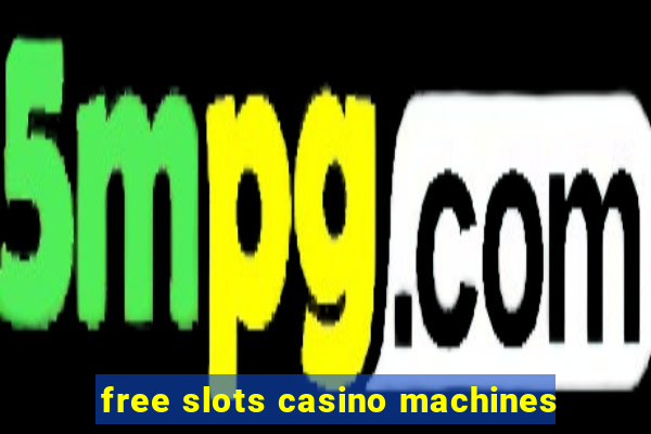 free slots casino machines