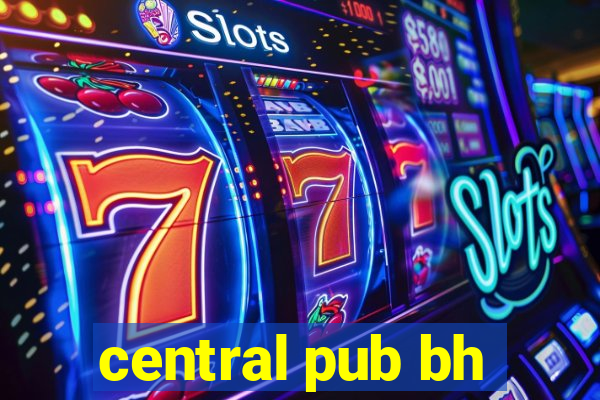 central pub bh