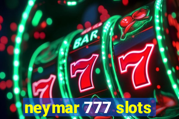 neymar 777 slots