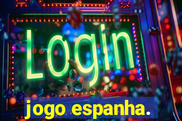 jogo espanha.