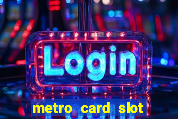 metro card slot 777 club game