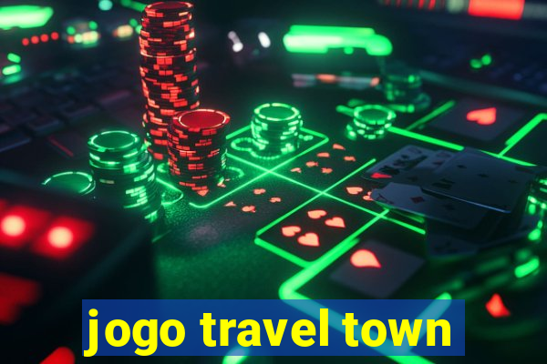 jogo travel town