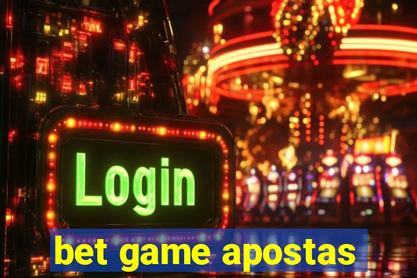 bet game apostas