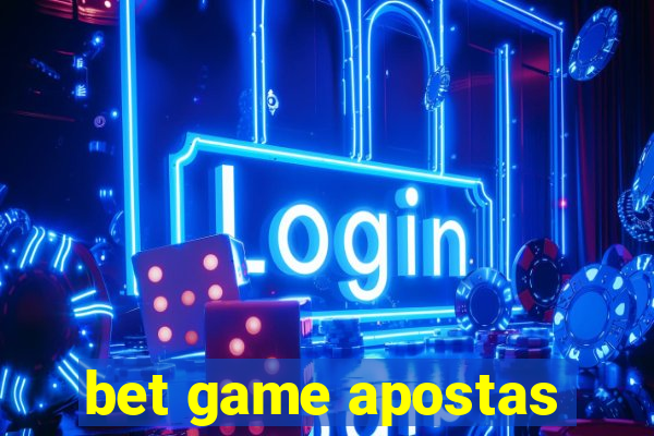 bet game apostas