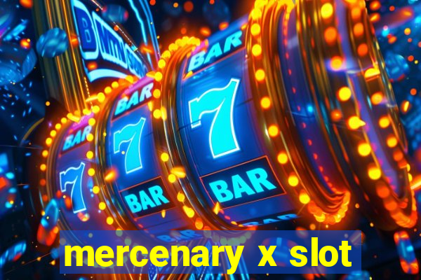 mercenary x slot