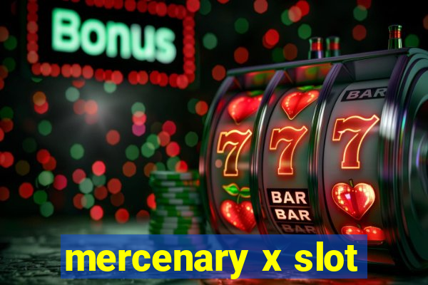 mercenary x slot