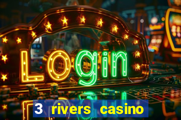 3 rivers casino florence or