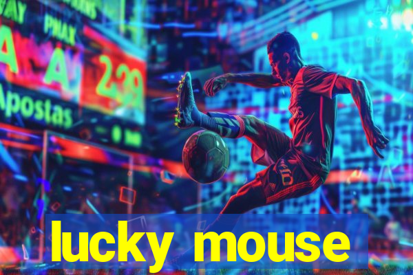 lucky mouse