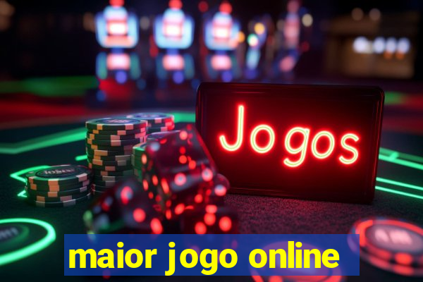 maior jogo online