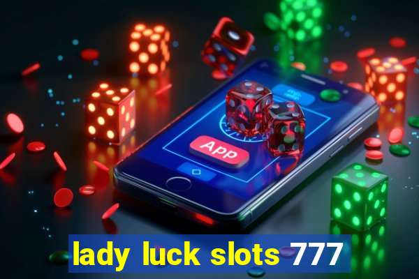 lady luck slots 777