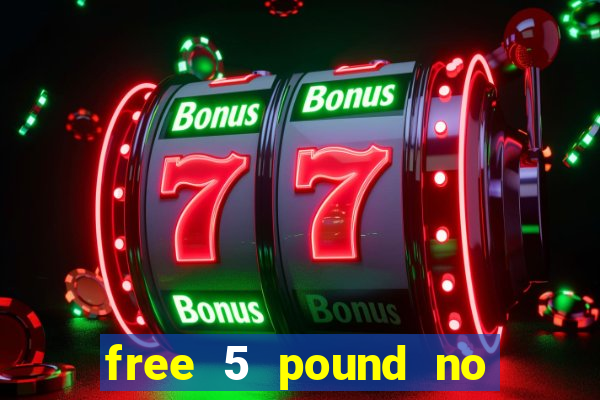 free 5 pound no deposit bingo