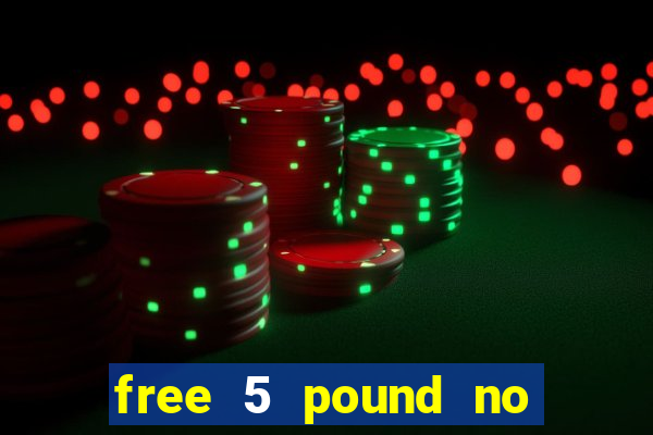 free 5 pound no deposit bingo