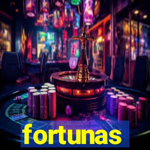 fortunas