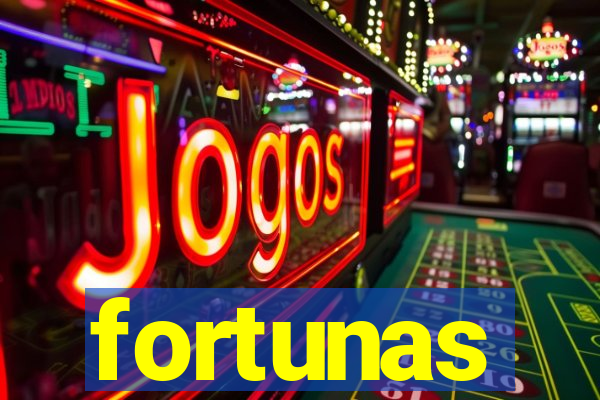 fortunas