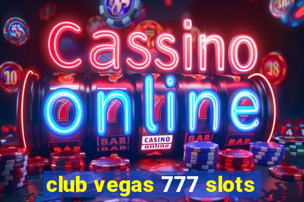 club vegas 777 slots