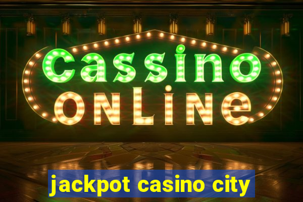 jackpot casino city