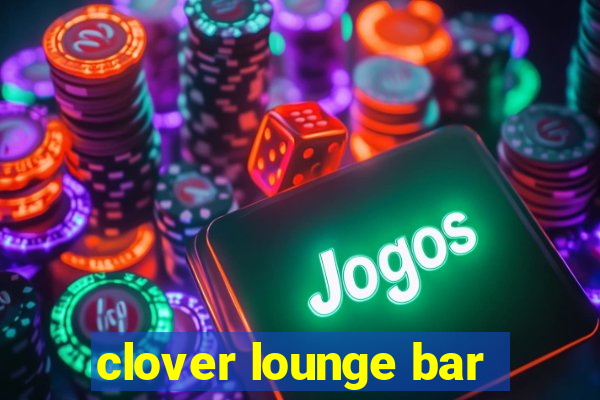 clover lounge bar