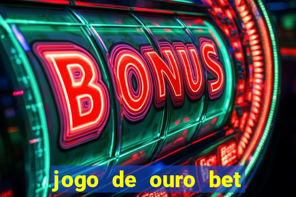 jogo de ouro bet codigo promocional