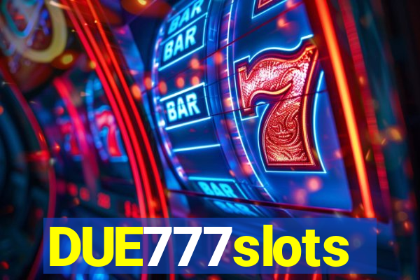 DUE777slots