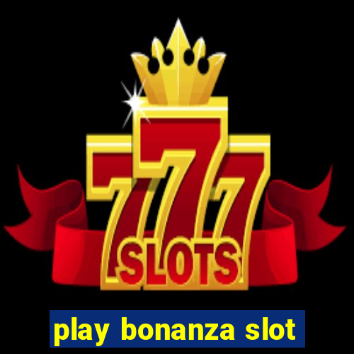 play bonanza slot