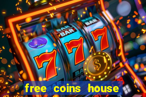 free coins house of fun