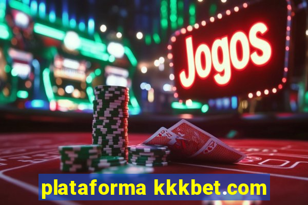 plataforma kkkbet.com