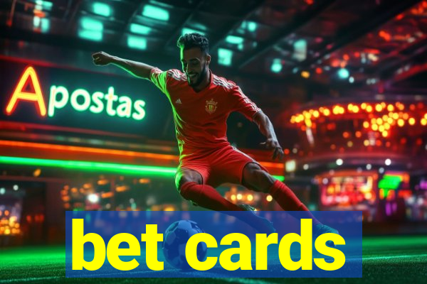 bet cards