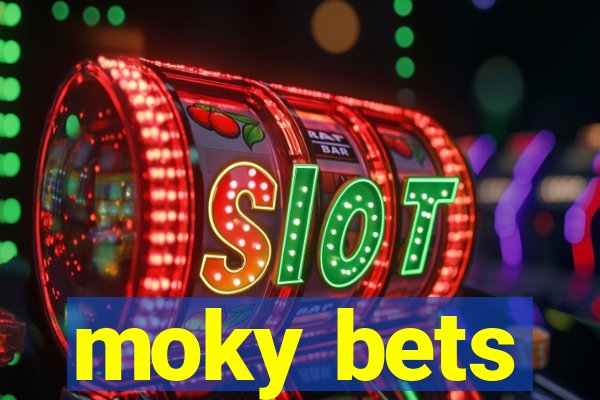 moky bets