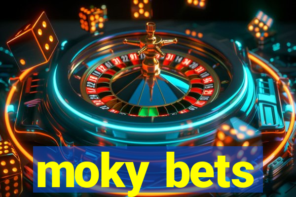 moky bets