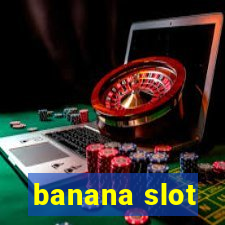 banana slot