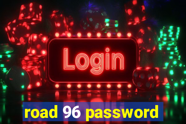 road 96 password