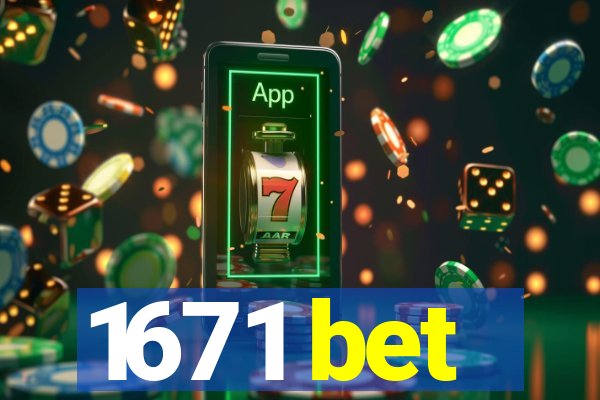 1671 bet