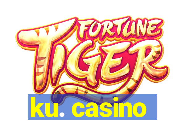 ku. casino