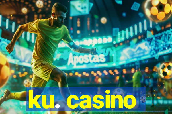 ku. casino