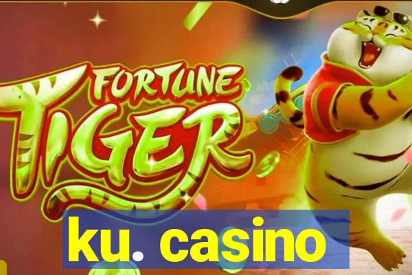 ku. casino