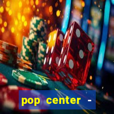 pop center - centro popular de compras