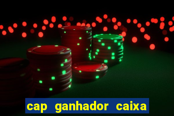 cap ganhador caixa 30 reais