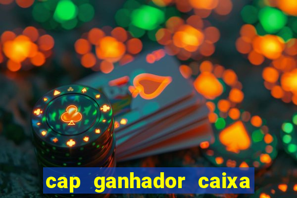 cap ganhador caixa 30 reais