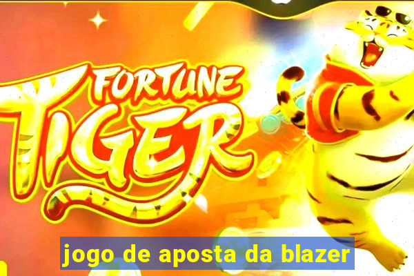 jogo de aposta da blazer