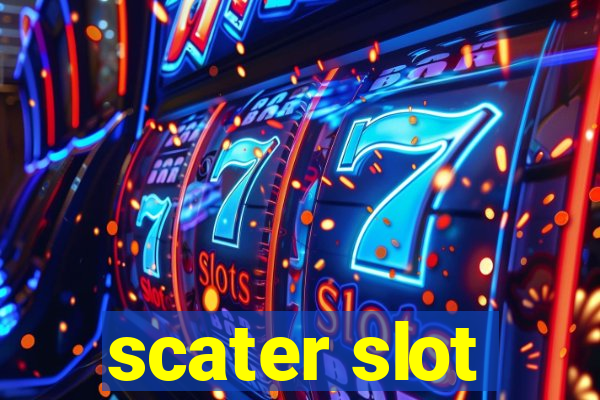 scater slot